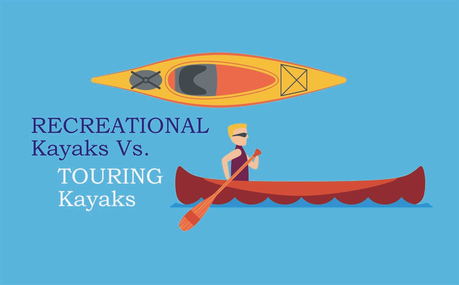 Recreational Kayaks Vs Touring Kayaks