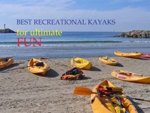 Best Recreational Kayaks for Ultimate Fun